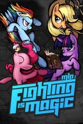 Обложка My Little Pony: Fighting is Magic